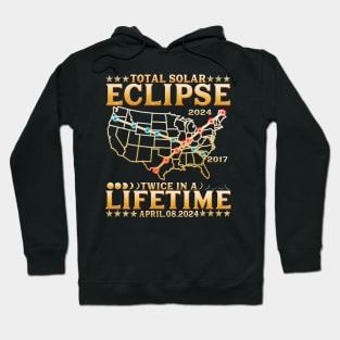 Total Solar Eclipse 2024 Twice In A Lifetime 2017 Totality Hoodie